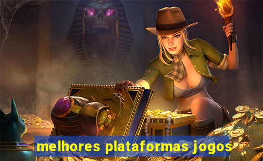 melhores plataformas jogos